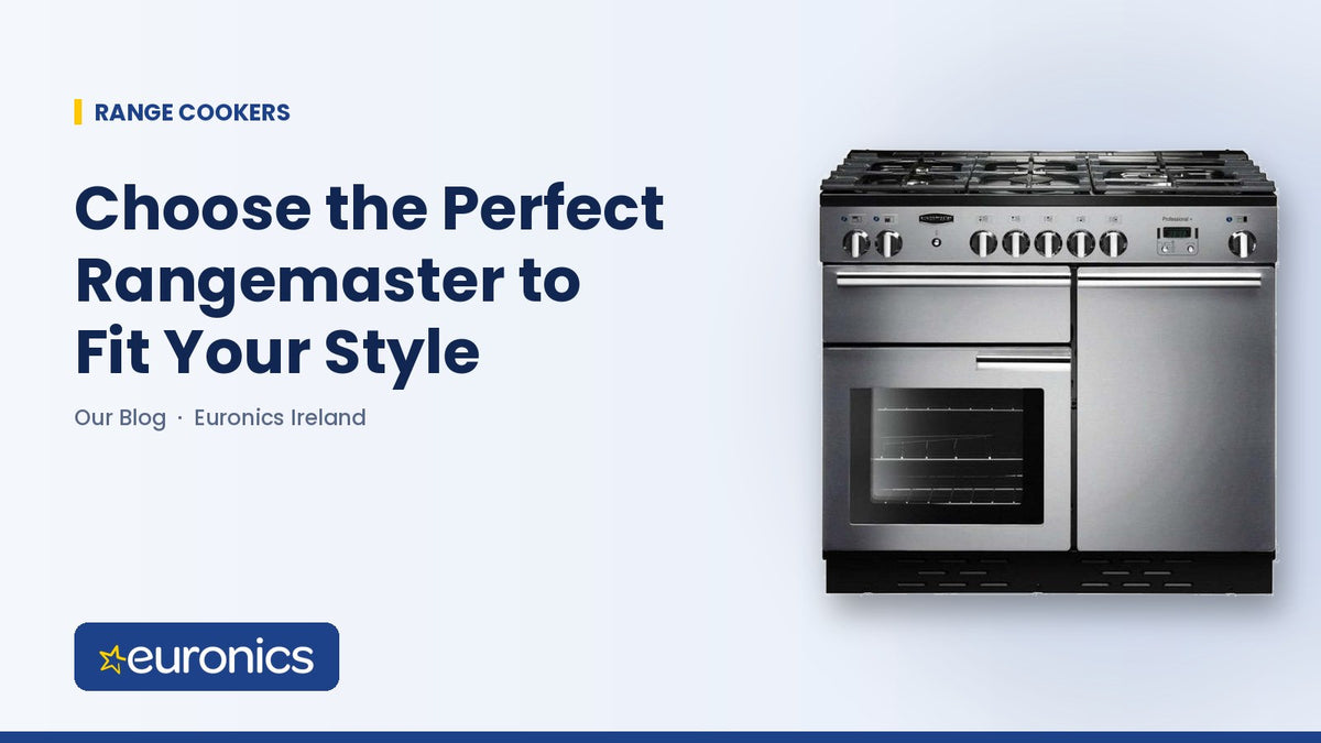 Choose the Perfect Rangemaster to Fit Your Style - Euronics Ireland