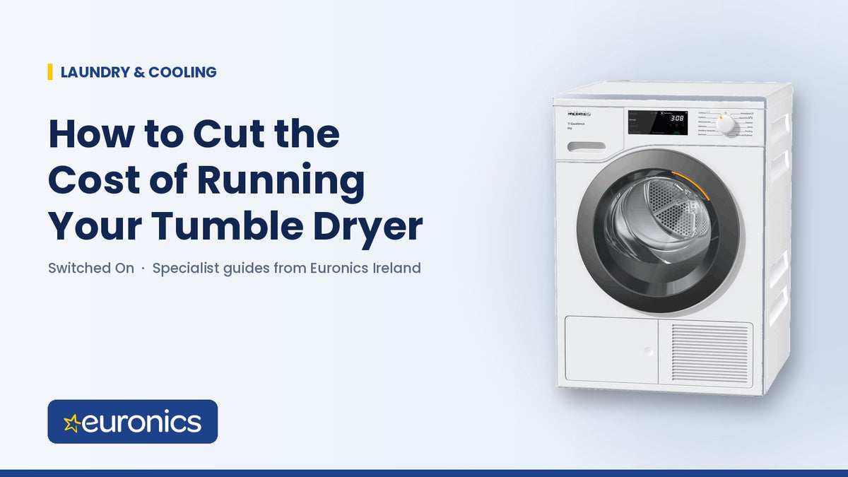 How to Cut the Cost of Running Your Tumble Dryer - Euronics Ireland