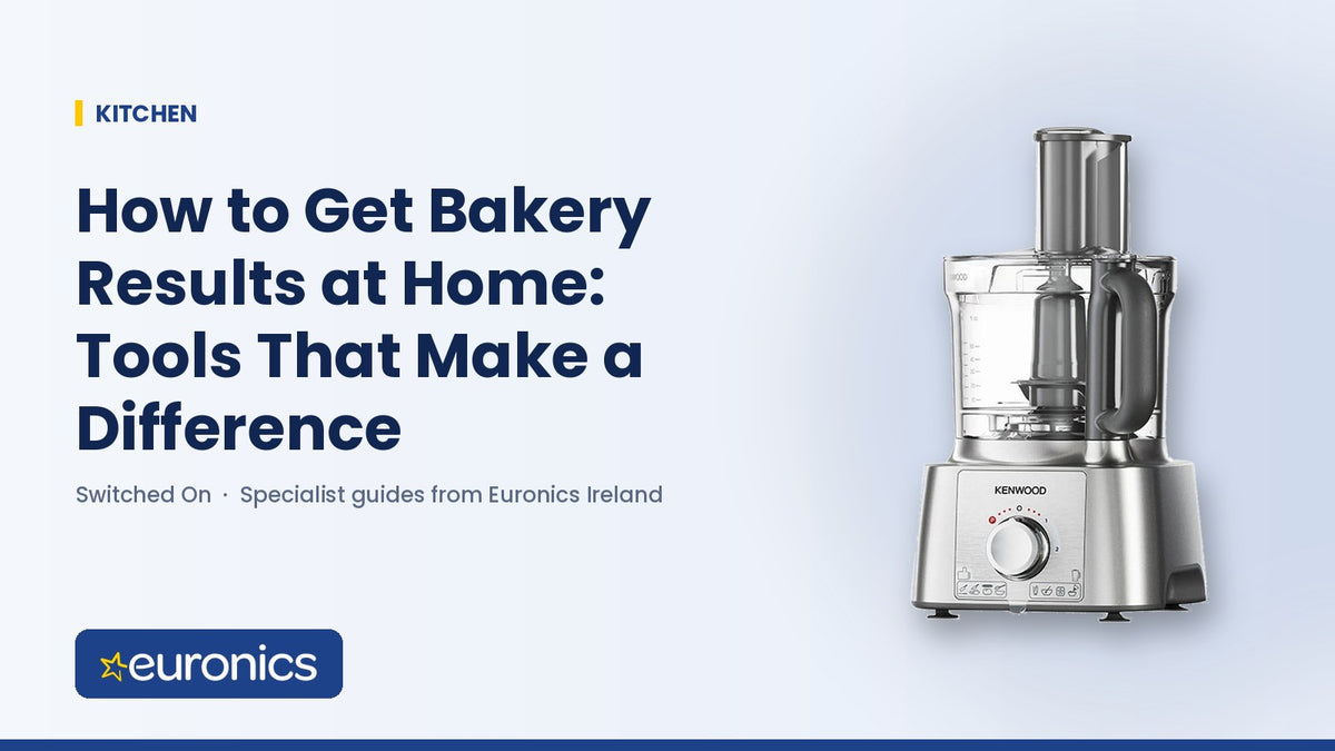 How to Get Bakery Results at Home: Tools That Make a Difference - Euronics Ireland