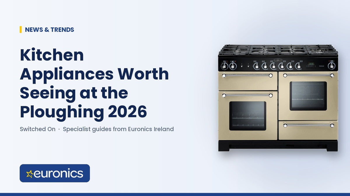 Kitchen Appliances Worth Seeing at the Ploughing 2026 - Euronics Ireland