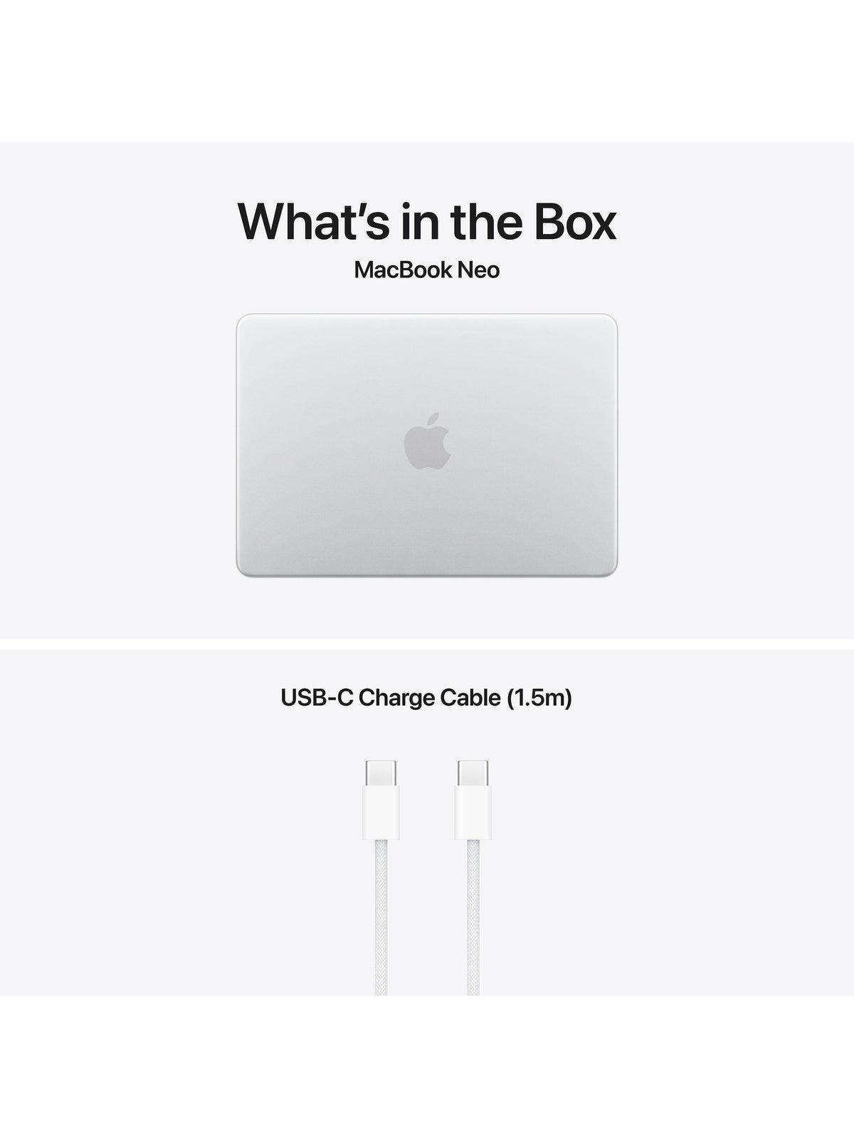 Apple MacBook Neo 13" A18 Pro 8GB/512GB Laptop with Touch ID - Silver - what's in the box: MacBook Neo and USB-C charge cable (1.5 m)
