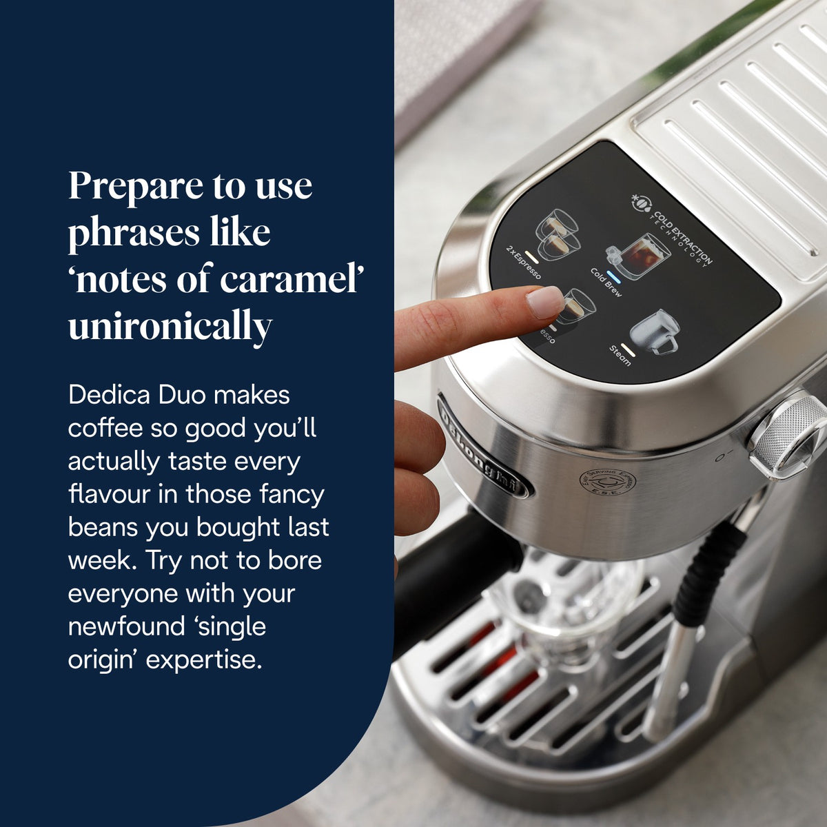 De'Longhi Dedica Duo - Stainless Steel - simple touch controls