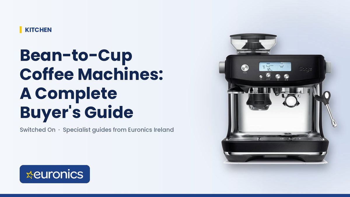 Bean-to-Cup Coffee Machines: A Complete Buyer's Guide - Euronics Ireland