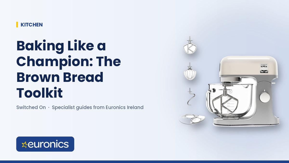 Baking Like a Champion: The Brown Bread Toolkit - Euronics Ireland