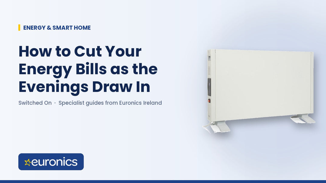 How to Cut Your Energy Bills as the Evenings Draw In