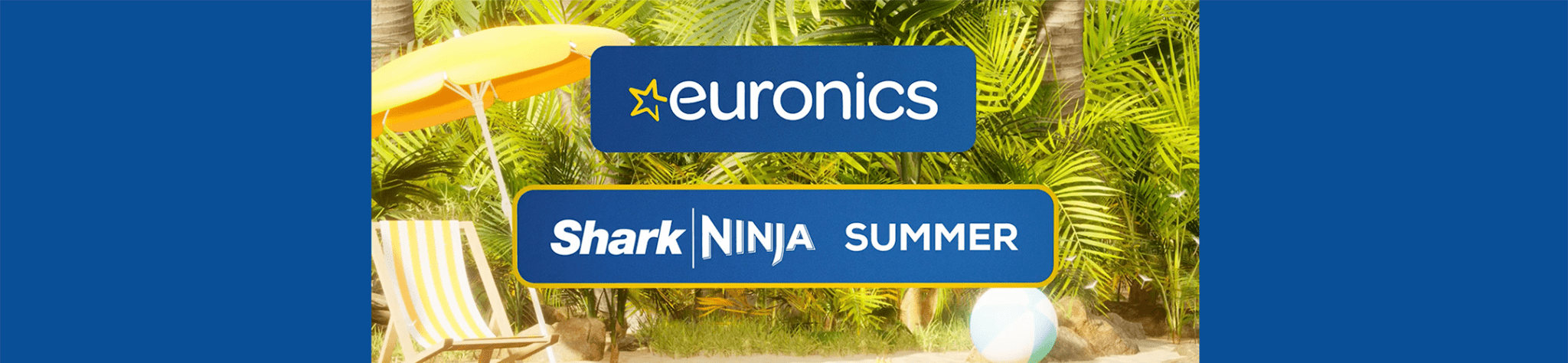 Shark | Ninja Summer at Euronics - Euronics Ireland