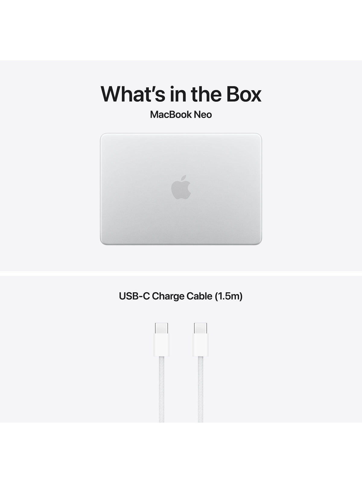 Apple MacBook Neo 13" A18 Pro 8GB/256GB Laptop - Silver - what's in the box: MacBook Neo and USB-C charge cable (1.5 m)